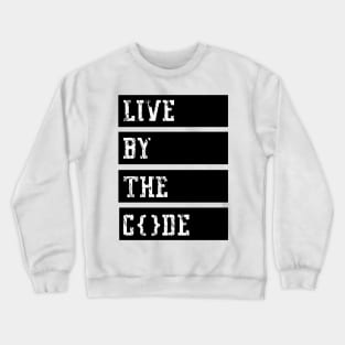 Live by the code Crewneck Sweatshirt